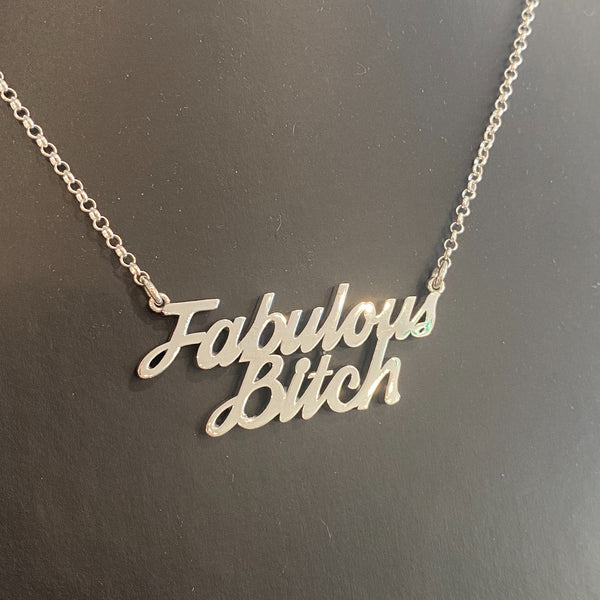 Sterling Silver "Fabulous Bitch" Necklace
