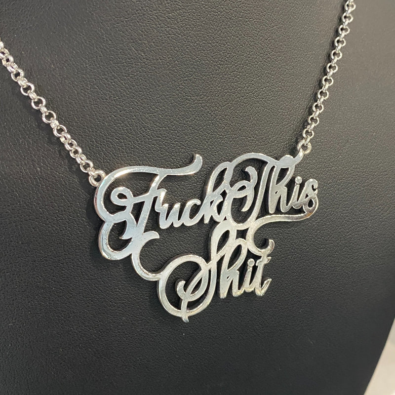 Sterling Silver "Fuck This Shit" Necklace