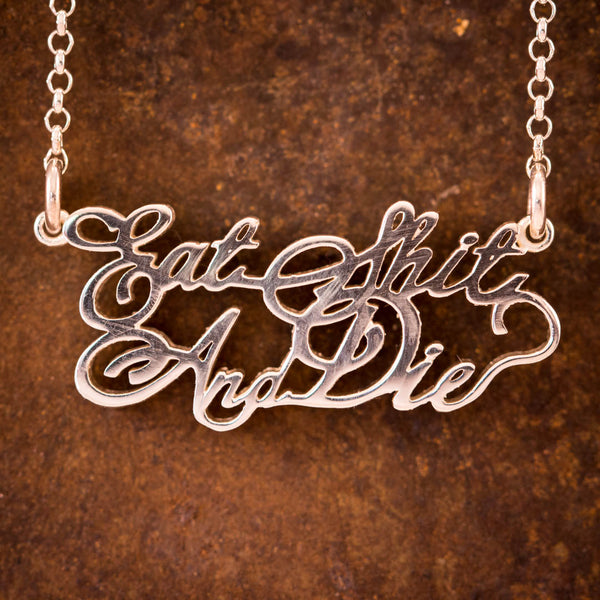 Sterling Silver "Eat Shit & Die" Necklace